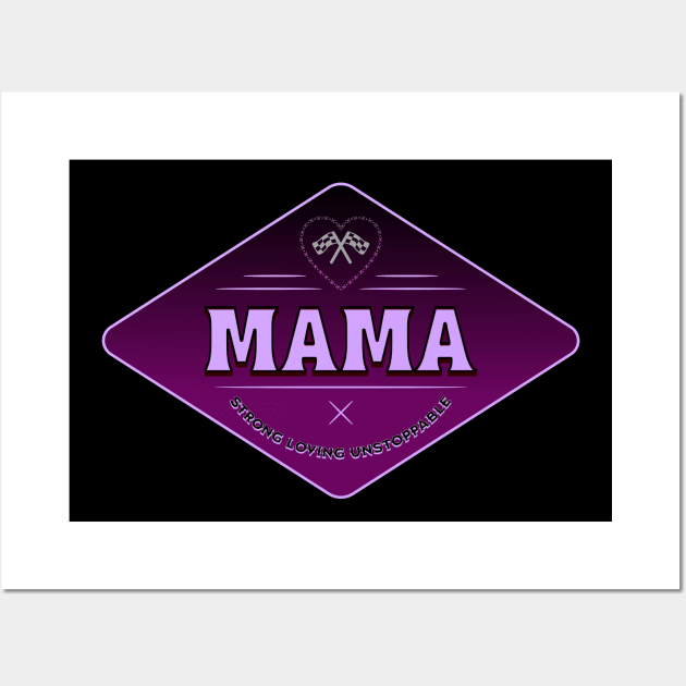 Mama Strong Loving Unstoppable Love Heart Racing Checkered Flag Mothers Day Mom Mother Wall Art by Carantined Chao$